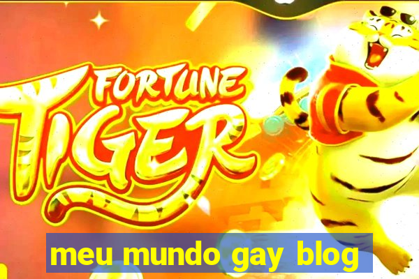 meu mundo gay blog